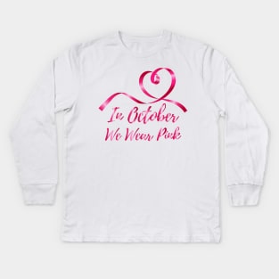 October Breast Cancer Awareness Kids Long Sleeve T-Shirt